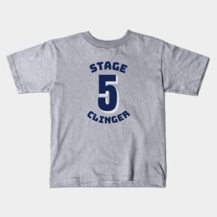 Stage 5 Clinger Kids T-Shirt